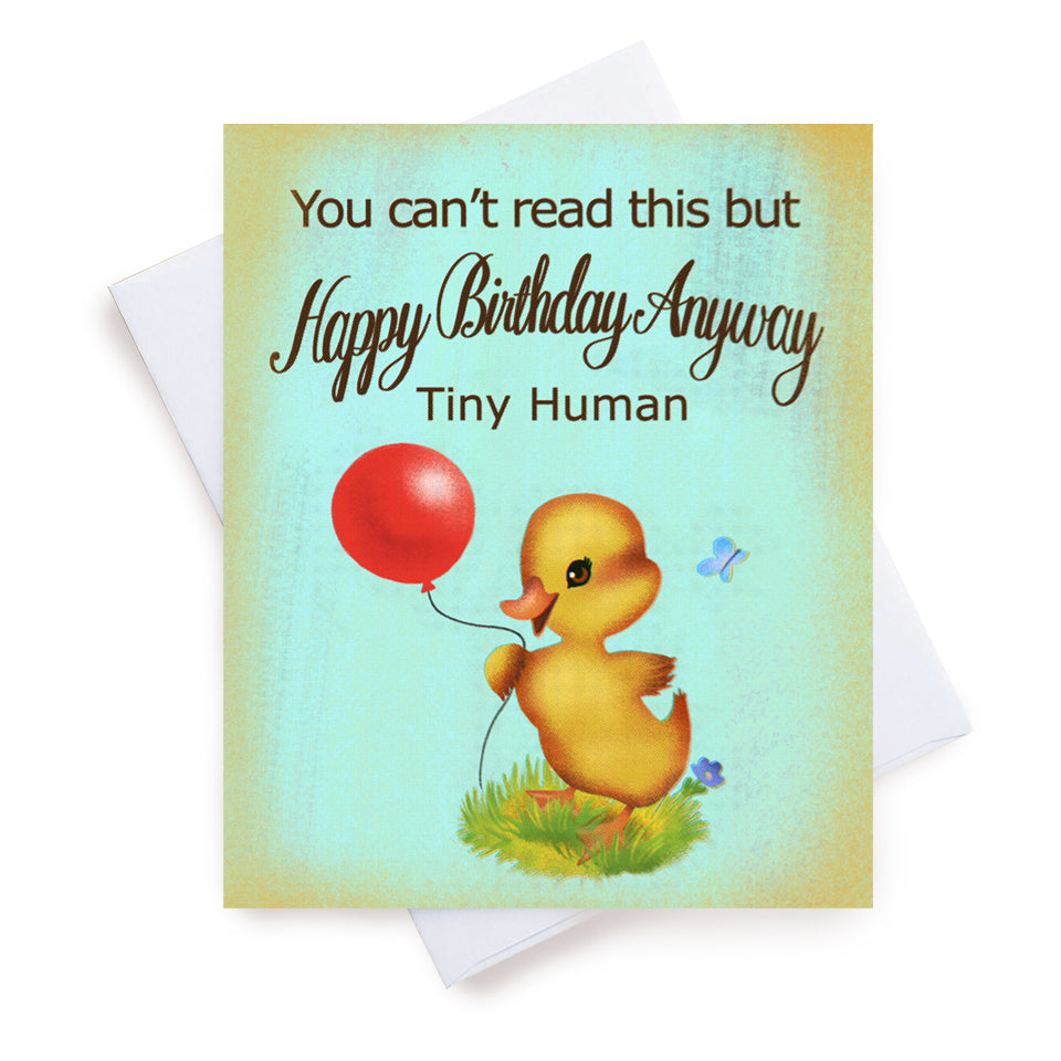 You Can't Read This But Happy Birthday Anyway Tiny Human (Sale)